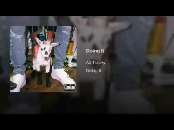 AJ Tracey - Doing It